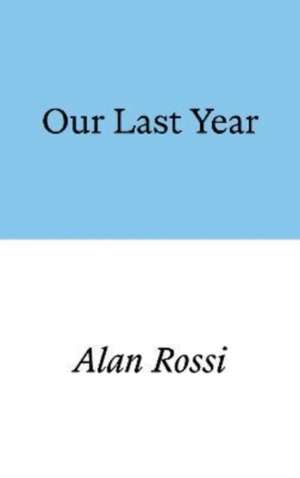 Our Last Year de Alan Rossi