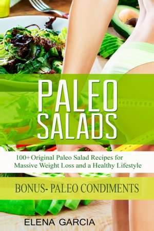 Paleo Salads de Elena Garcia