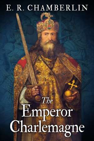 The Emperor Charlemagne de E. R. Chamberlin