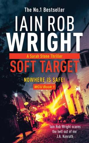 Soft Target - Major Crimes Unit Book 1 de Iain Rob Wright