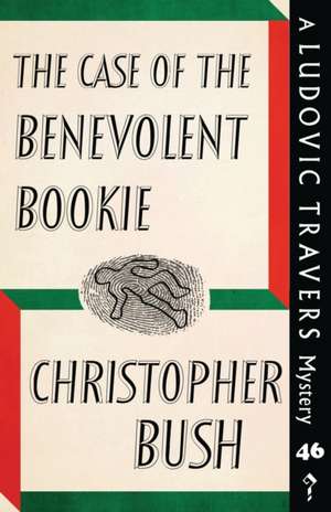 The Case of the Benevolent Bookie de Christopher Bush