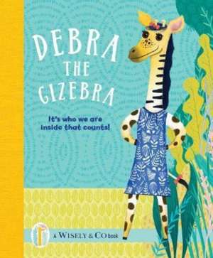 Debra the Gizebra de Wisely & Co