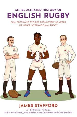 An Illustrated History of English Rugby de James Stafford