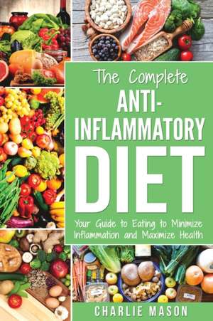 Anti Inflammatory Diet de Charlie Mason