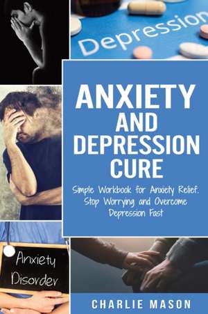 Anxiety and Depression Cure de Charlie Mason