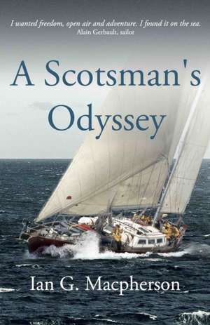 A Scotsman's Odyssey de Ian G. Macpherson