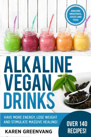 Alkaline Vegan Drinks de Karen Greenvang