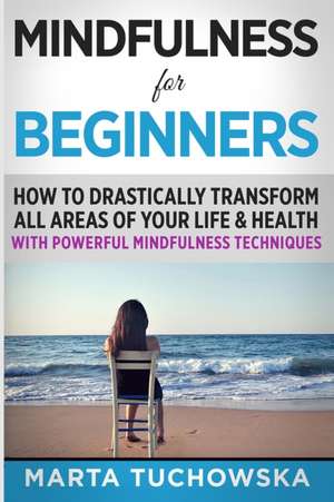Mindfulness for Beginners de Marta Tuchowska