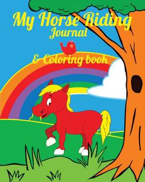 My Horse Riding Journal & Coloring Book de Equine Addicts