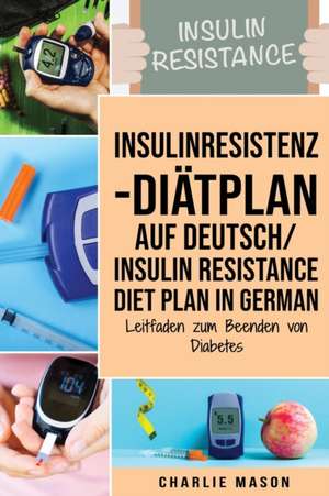 Insulinresistenz-Diätplan Auf Deutsch/ Insulin resistance diet plan In German de Charlie Mason