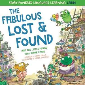 The Fabulous Lost and Found and the little mouse who spoke Latin de Mark Pallis