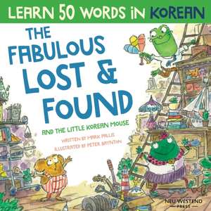 The Fabulous Lost & Found and the little Korean mouse: Laugh as you learn 50 Korean words with this Korean book for kids. Bilingual Korean English boo de Mark Pallis