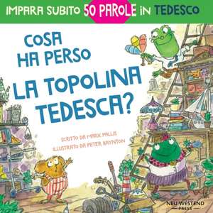 Cosa ha perso la topolina tedesca? de Peter Baynton