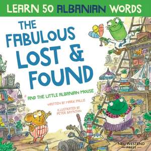 The Fabulous Lost & Found and the little Albanian mouse de Mark Pallis