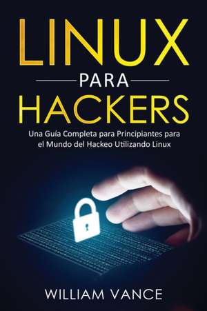 Linux para hackers de William Vance