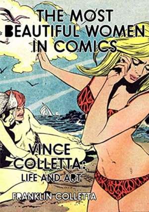 Drawn to Beauty: The Life and Art of Vince Colletta de Vince Colletta