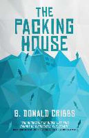 The Packing House de G. Donald Cribbs