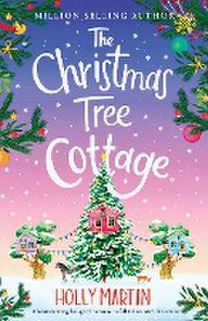 The Christmas Tree Cottage de Holly Martin