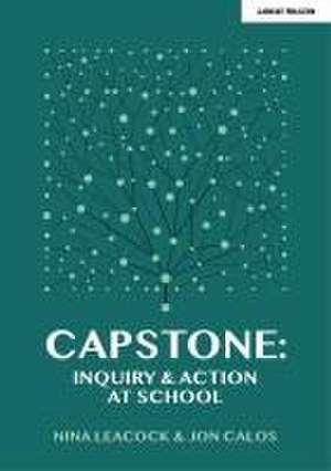 Capstone: Inquiry & Action at School de Jon Calos