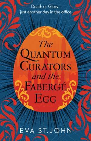 The Quantum Curators and the Fabergé Egg de Eva St John