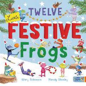 Twelve Little Festive Frogs de Hilary Robinson