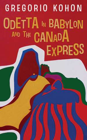 Odetta in Babylon and the Canada Express de Gregorio Kohon