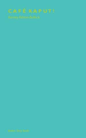 Café Kaput de Barney Ashton-Bullock