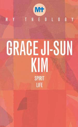 My Theology de Grace Ji-Sun Kim