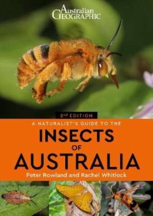 A Naturalist's Guide to the Insects of Australia de Peter Rowland