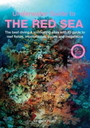 An Underwater Guide to the Red Sea (2nd) de Lawson Wood