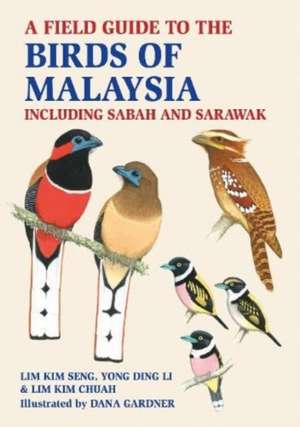 A Field Guide to the Birds of Malaysia de Lim Kim Chuah