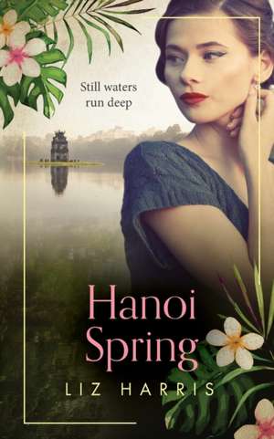 Hanoi Spring de Liz Harris