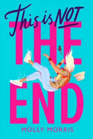 This is Not the End de Molly Morris