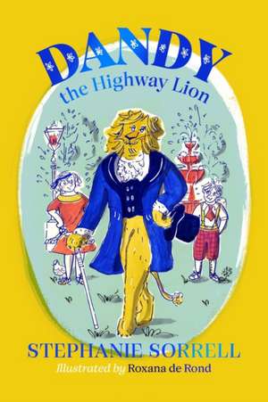 Dandy the Highway Lion de Stephanie Sorrell