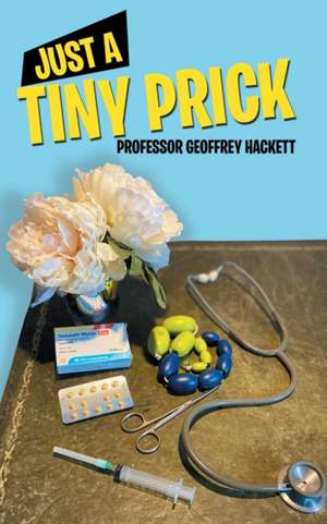 Just a Tiny Prick de Geoffrey Hackett