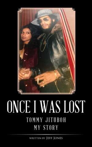 Once I Was Lost: Tommy Jituboh - My Story de Jeff Jones