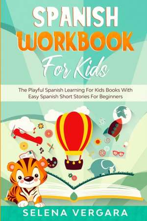 Spanish Workbook For Kids de Selena Vergara