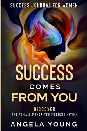 Success Journal For Women de Angela Young