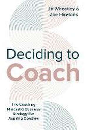 Deciding To Coach de Joanne Wheatley