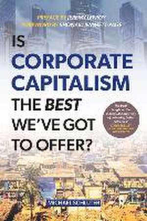 Is Corporate Capitalism the Best We've Got to Offer? de Michael Schluter