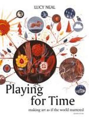 Playing for Time de Lucy Neal