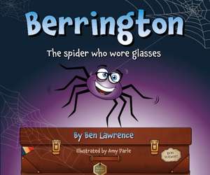 Berrington -- The Spider Who Wore Glasses (UK Edition) de Ben Lawrence