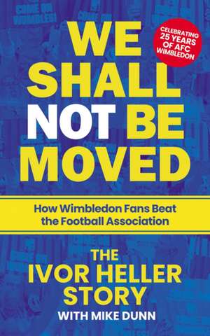 We Shall Not Be Moved de Ivor Heller