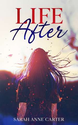 Life After de Sarah Anne Carter
