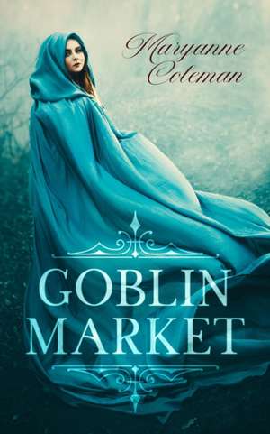 Goblin Market de Maryanne Coleman