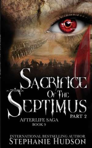 Sacrifice of the Septimus - Part Two de Stephanie Hudson