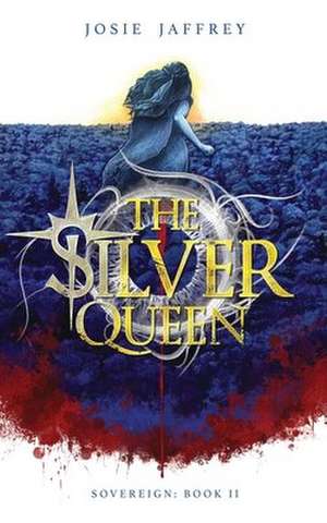 The Silver Queen de Josie Jaffrey