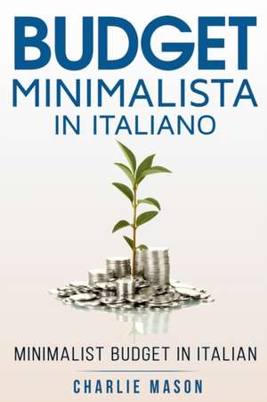 Budget Minimalista In italiano/ Minimalist Budget In Italian de Charlie Mason