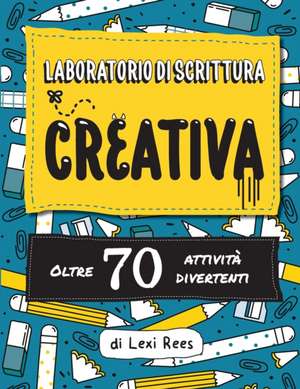 Laboratorio di Scrittura Creativa de Lexi Rees