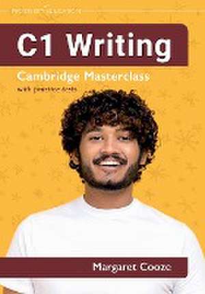 C1 Writing | Cambridge Masterclass with practice tests de Margaret Cooze